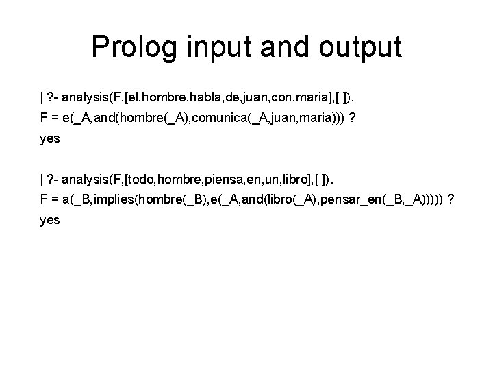 Prolog input and output | ? - analysis(F, [el, hombre, habla, de, juan, con,