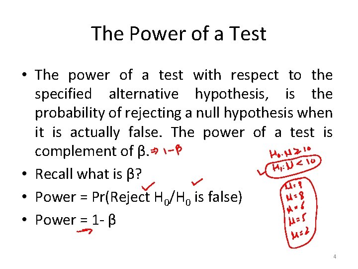 The Power of a Test • The power of a test with respect to
