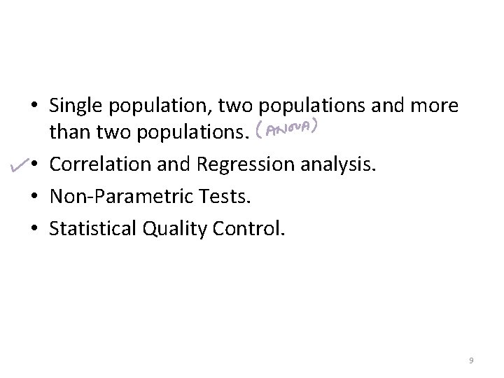  • Single population, two populations and more than two populations. • Correlation and