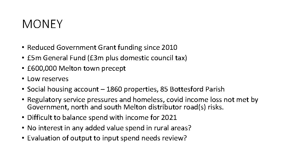 MONEY Reduced Government Grant funding since 2010 £ 5 m General Fund (£ 3