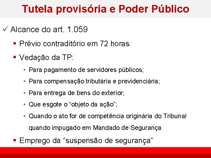 Tutela provisória e Poder Público ü Alcance do art. 1. 059 § Prévio contraditório