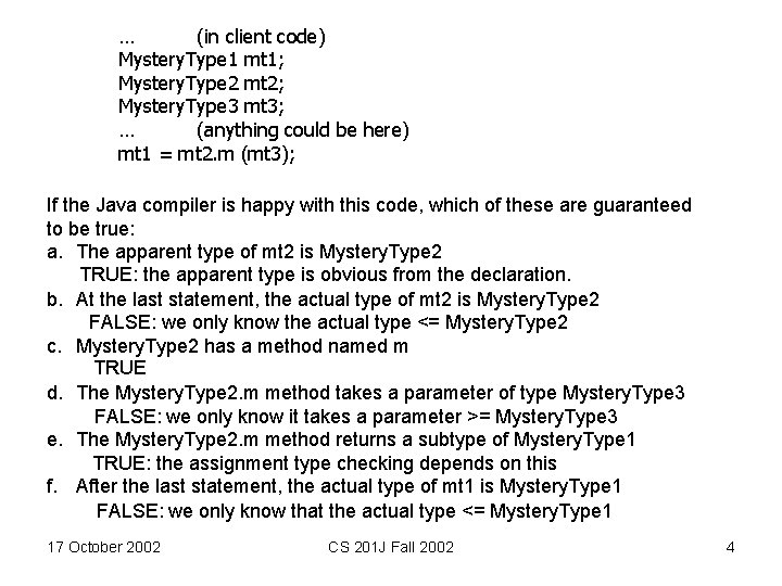… (in client code) Mystery. Type 1 mt 1; Mystery. Type 2 mt 2;