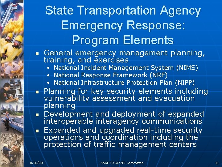 State Transportation Agency Emergency Response: Program Elements n General emergency management planning, training, and