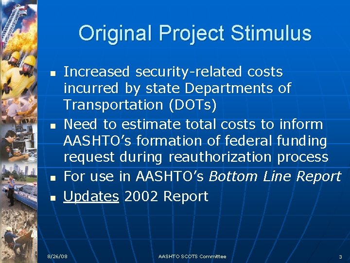 Original Project Stimulus n n Increased security-related costs incurred by state Departments of Transportation