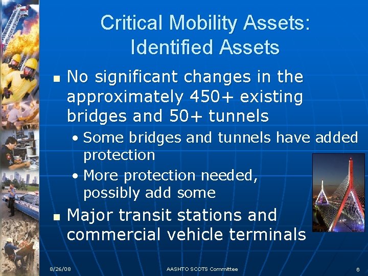 Critical Mobility Assets: Identified Assets n No significant changes in the approximately 450+ existing