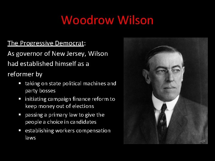 Woodrow Wilson The Progressive Democrat: As governor of New Jersey, Wilson had established himself