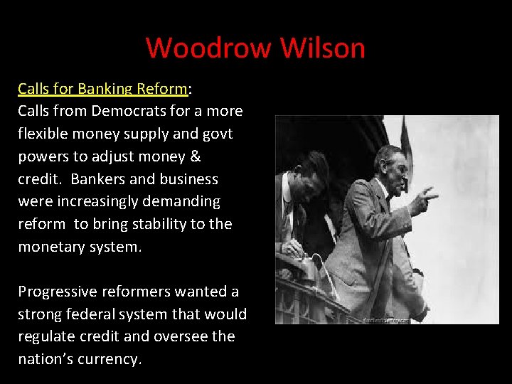 Woodrow Wilson Calls for Banking Reform: Calls from Democrats for a more flexible money