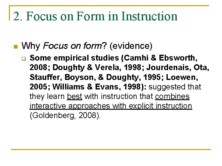 2. Focus on Form in Instruction n Why Focus on form? (evidence) q Some