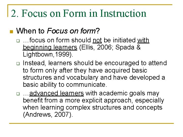 2. Focus on Form in Instruction n When to Focus on form? q q