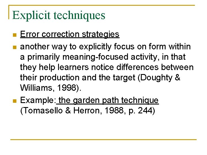 Explicit techniques n n n Error correction strategies another way to explicitly focus on