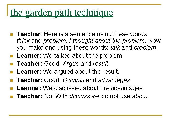 the garden path technique n n n n Teacher: Here is a sentence using