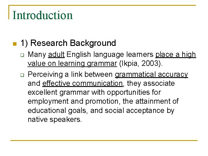 Introduction n 1) Research Background q q Many adult English language learners place a