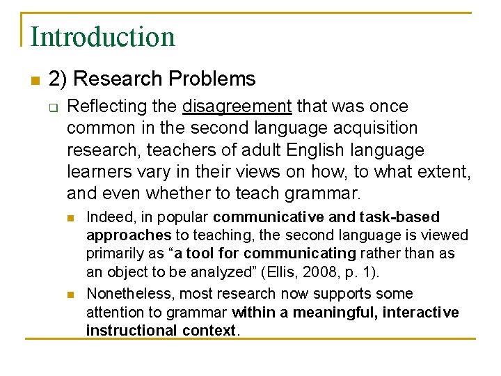 Introduction n 2) Research Problems q Reflecting the disagreement that was once common in