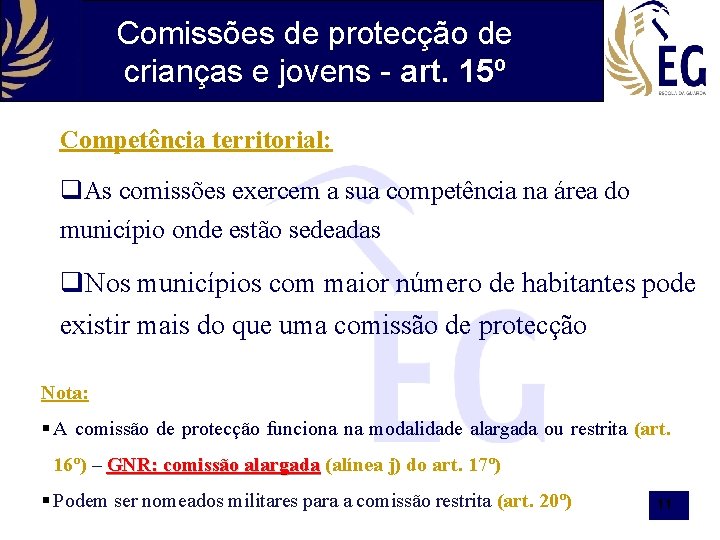 Comissões de protecção de crianças e jovens - art. 15º Competência territorial: As comissões