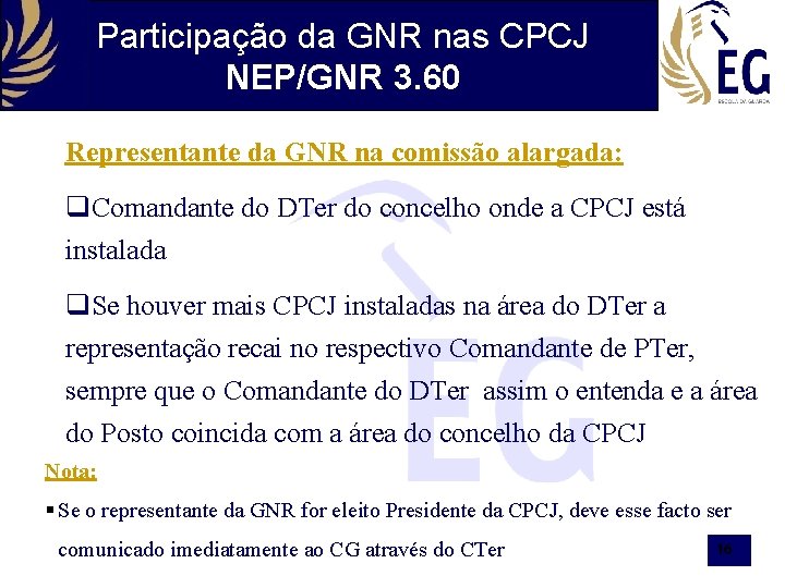 Participação da GNR nas CPCJ NEP/GNR 3. 60 Representante da GNR na comissão alargada: