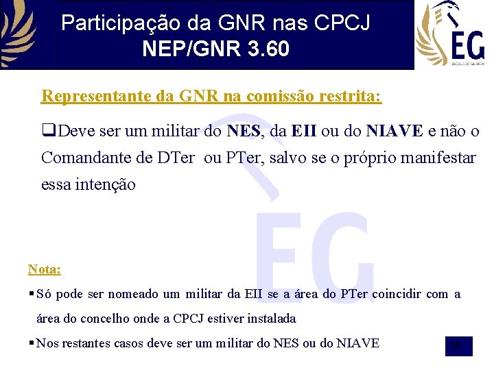 Participação da GNR nas CPCJ NEP/GNR 3. 60 Representante da GNR na comissão restrita: