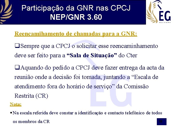 Participação da GNR nas CPCJ NEP/GNR 3. 60 Reencamihamento de chamadas para a GNR: