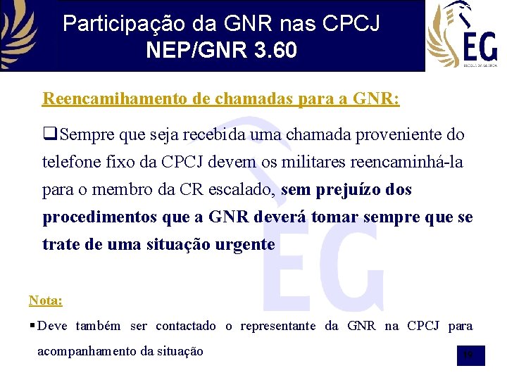 Participação da GNR nas CPCJ NEP/GNR 3. 60 Reencamihamento de chamadas para a GNR: