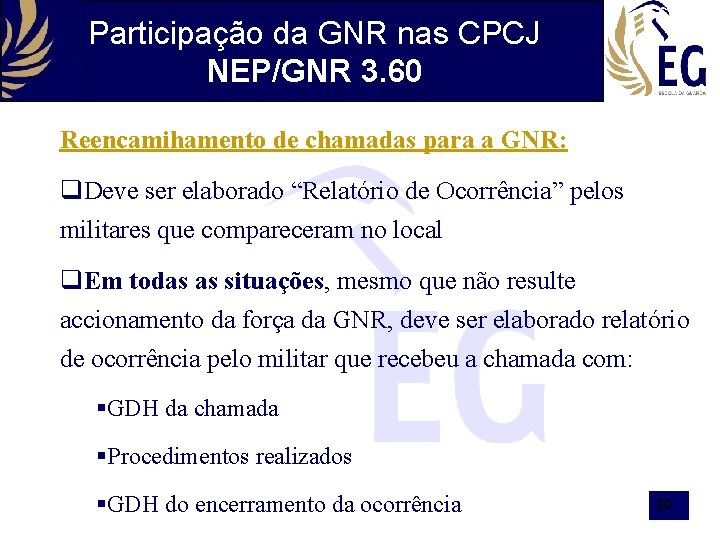 Participação da GNR nas CPCJ NEP/GNR 3. 60 Reencamihamento de chamadas para a GNR: