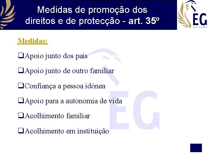 Medidas de promoção dos direitos e de protecção - art. 35º Medidas: Apoio junto
