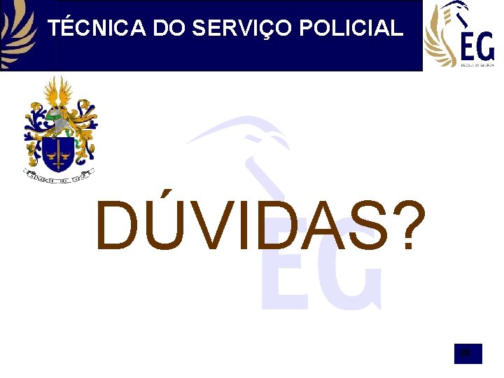 TÉCNICA DO SERVIÇO POLICIAL DÚVIDAS? 28 