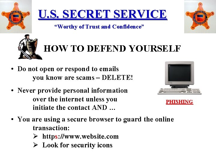 U. S. SECRET SERVICE “Worthy of Trust and Confidence” HOW TO DEFEND YOURSELF •