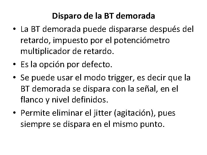  • • Disparo de la BT demorada La BT demorada puede dispararse después