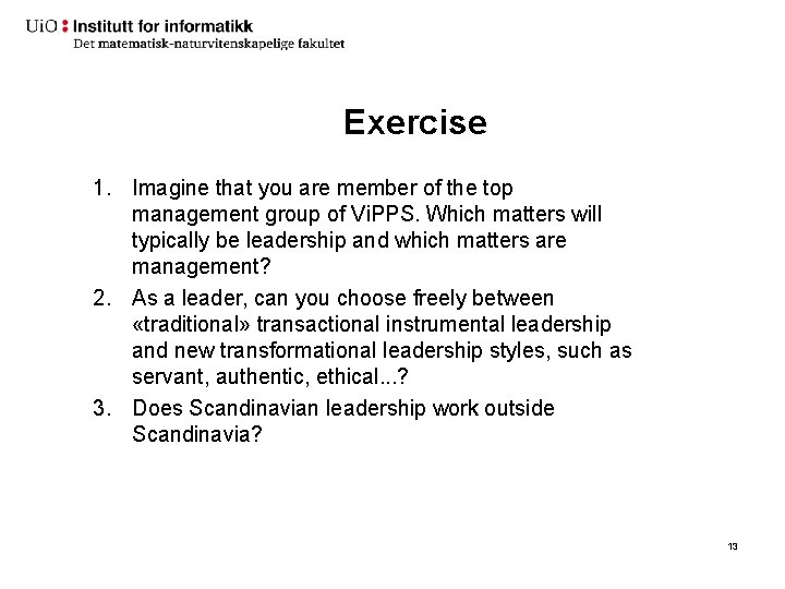 Exercise 1. Imagine that you are member of the top management group of Vi.