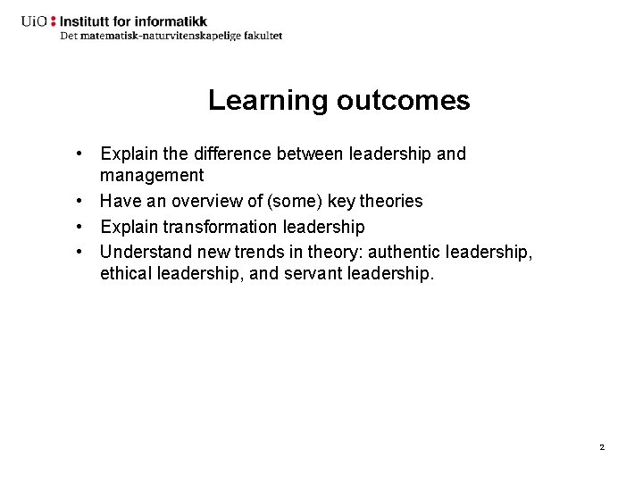 Learning outcomes • Explain the difference between leadership and management • Have an overview