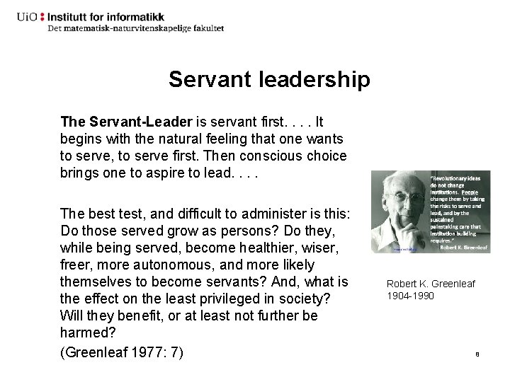 Servant leadership The Servant-Leader is servant first. . It begins with the natural feeling
