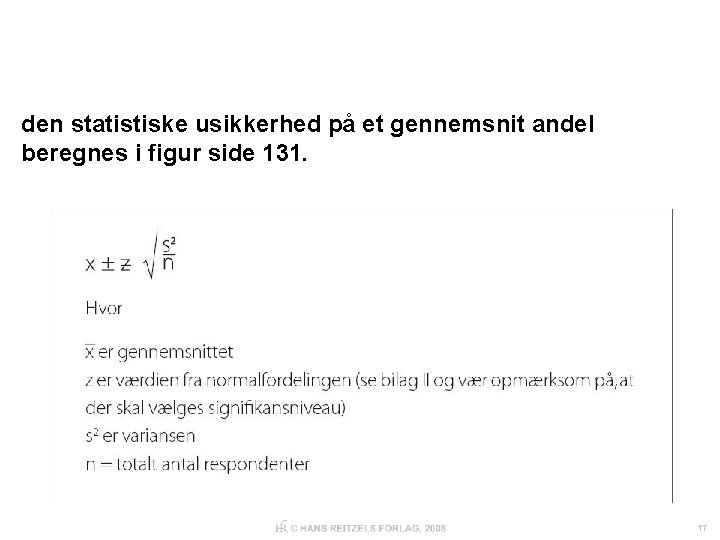 den statistiske usikkerhed på et gennemsnit andel beregnes i figur side 131. 17 