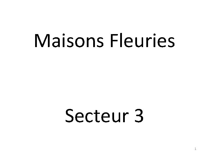 Maisons Fleuries Secteur 3 1 