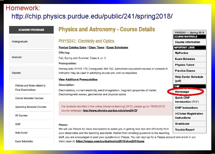 Homework: http: //chip. physics. purdue. edu/public/241/spring 2018/ 