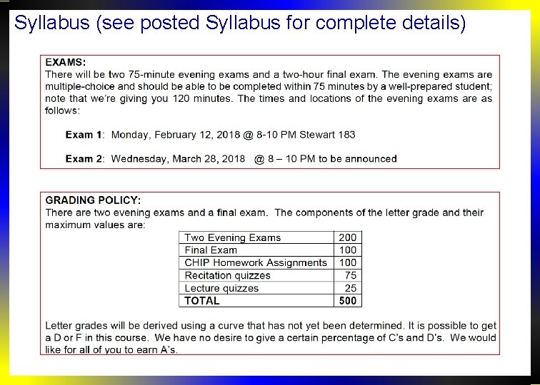 Syllabus (see posted Syllabus for complete details) 