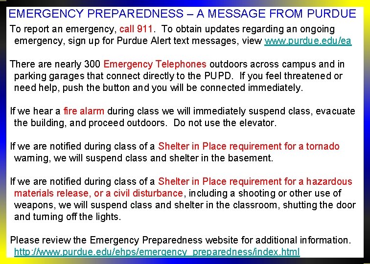 EMERGENCY PREPAREDNESS – A MESSAGE FROM PURDUE To report an emergency, call 911. To