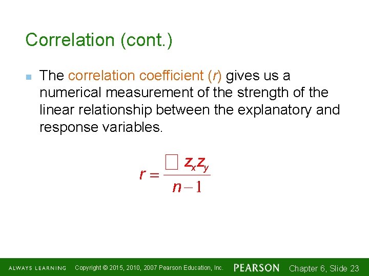 Correlation (cont. ) n The correlation coefficient (r) gives us a numerical measurement of