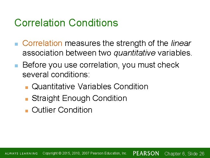 Correlation Conditions n n Correlation measures the strength of the linear association between two