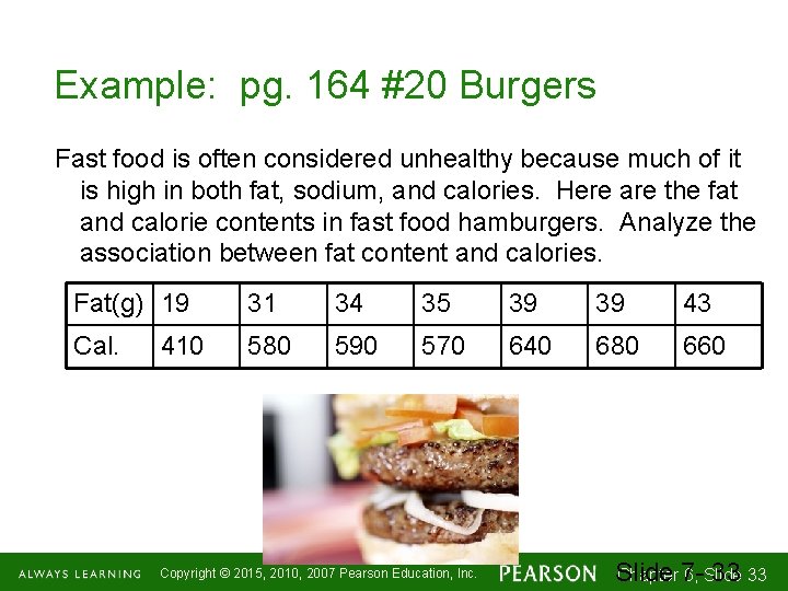 Example: pg. 164 #20 Burgers Fast food is often considered unhealthy because much of