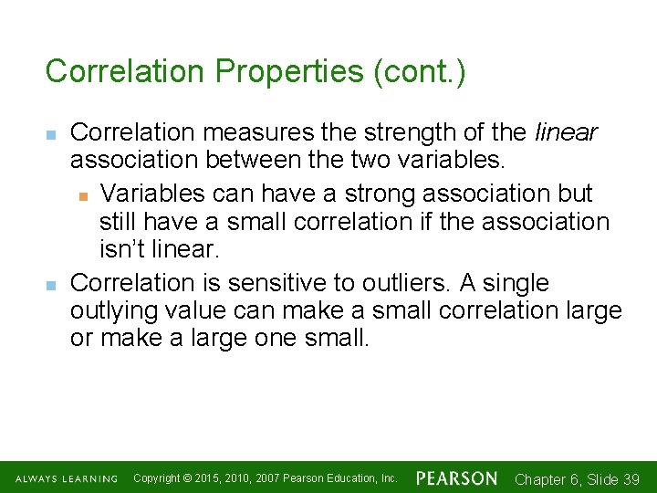 Correlation Properties (cont. ) n n Correlation measures the strength of the linear association