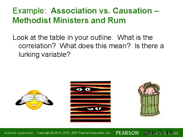Example: Association vs. Causation – Methodist Ministers and Rum Look at the table in