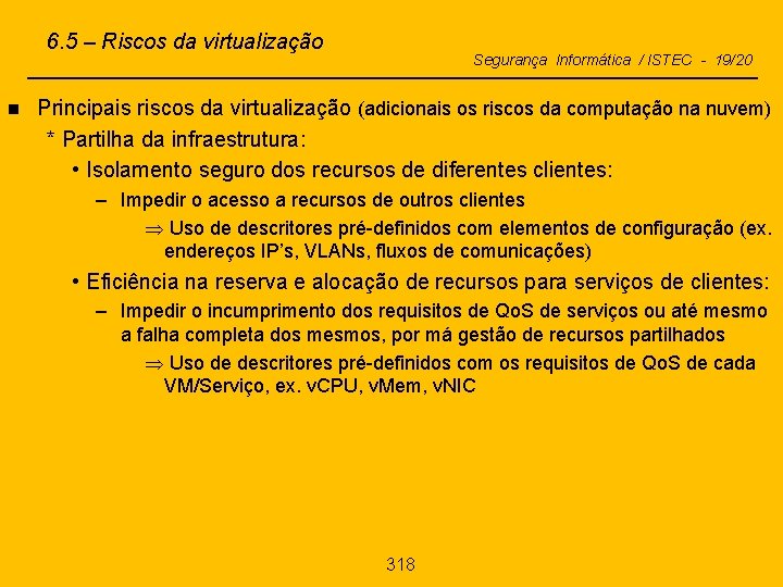 6. 5 – Riscos da virtualização n Segurança Informática / ISTEC - 19/20 Principais