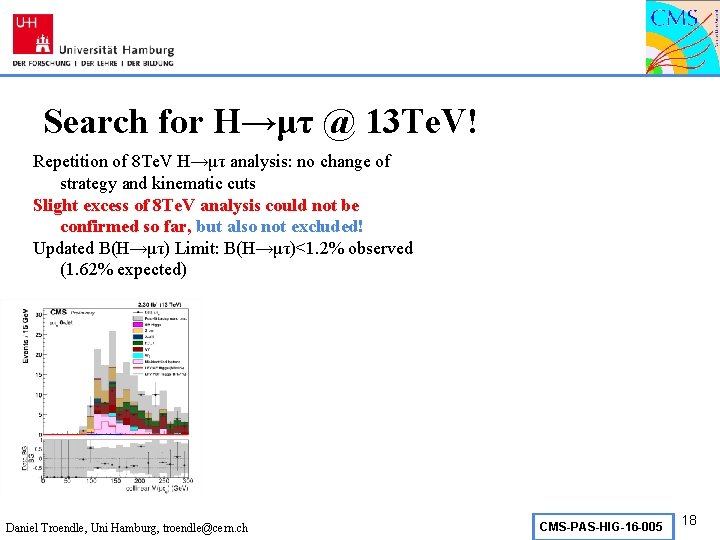 Search for H→μτ @ 13 Te. V! Repetition of 8 Te. V H→μτ analysis: