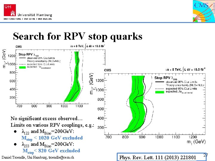 Search for RPV stop quarks No significant excess observed… Limits on various RPV couplings,