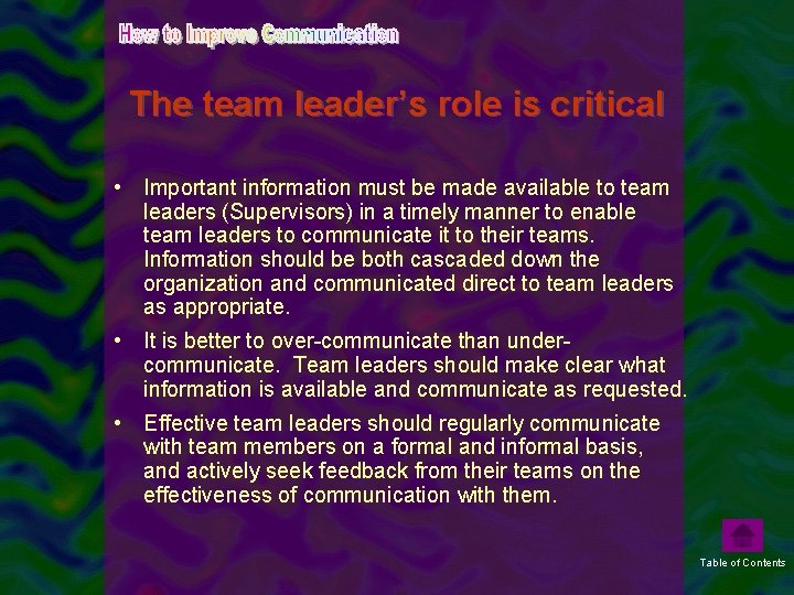 The team leader’s role is critical • Important information must be made available to