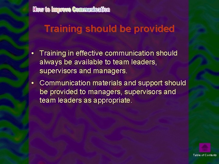 Training should be provided • Training in effective communication should always be available to