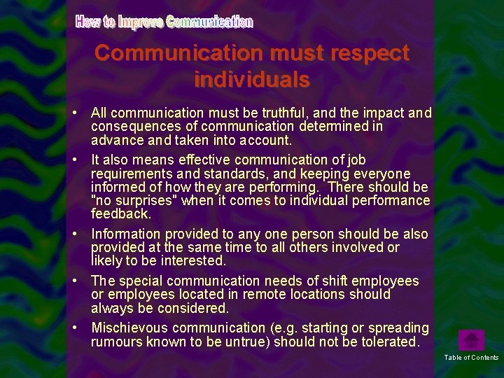 Communication must respect individuals • All communication must be truthful, and the impact and