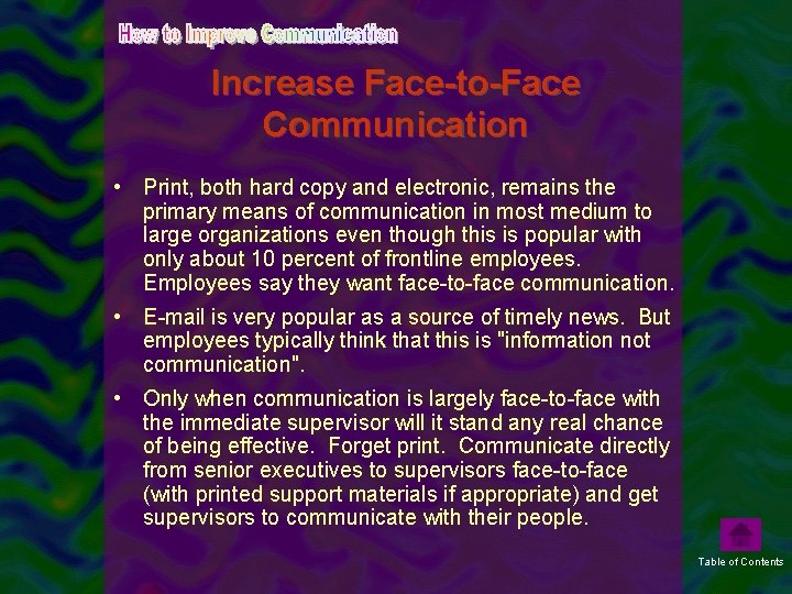 Increase Face-to-Face Communication • Print, both hard copy and electronic, remains the primary means