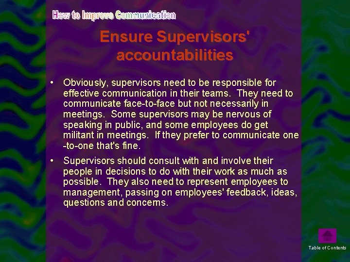 Ensure Supervisors' accountabilities • Obviously, supervisors need to be responsible for effective communication in