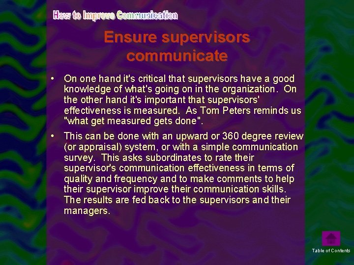 Ensure supervisors communicate • On one hand it's critical that supervisors have a good