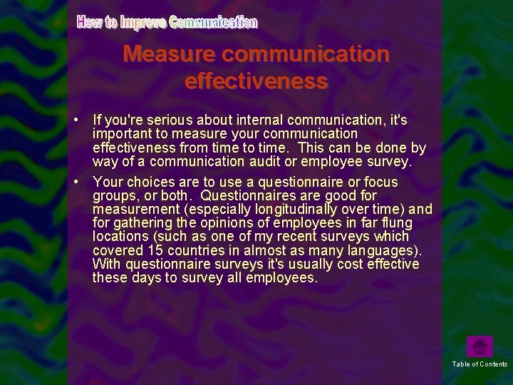 Measure communication effectiveness • If you're serious about internal communication, it's important to measure
